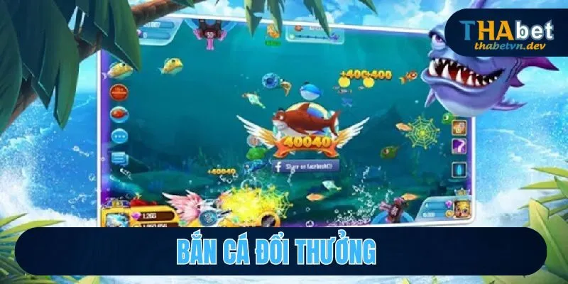bắn cá đổi thưởng