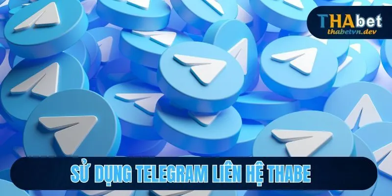 Sử dụng Telegram liên hệ THABET