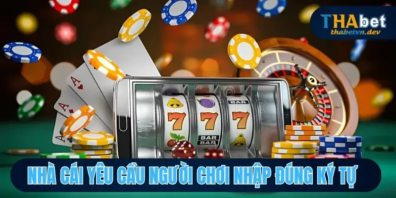 Nhà cái yêu cầu người chơi nhập đúng ký tự