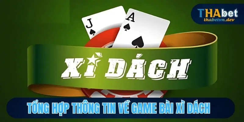 Tổng hợp thông tin về game bài Xì dách Thabet