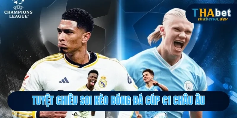 Kinh nghiệm kèo bóng đá cúp c1 châu âu