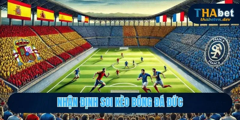 Nhận định soi kèo bóng đá Đức