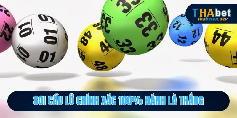 Soi cầu lô chính xác 100% đánh là thắng