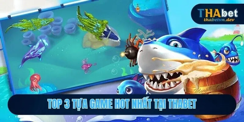 Top 3 tựa game hot nhất tại THABET